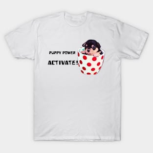 Puppy power activate T-Shirt